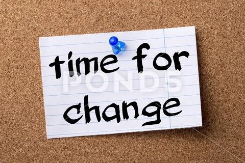 TIME FOR CHANGE - teared note paper pinned on bulletin board Stock ...