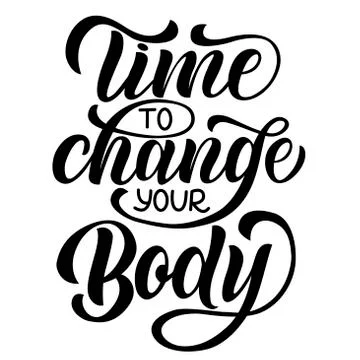 Time to change your body - vector lettering Stock Illustration