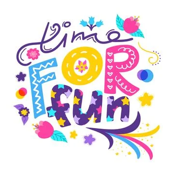 Time for fun quote. Hand drawn lettering with flowers and festive elements 스톡 일러스트