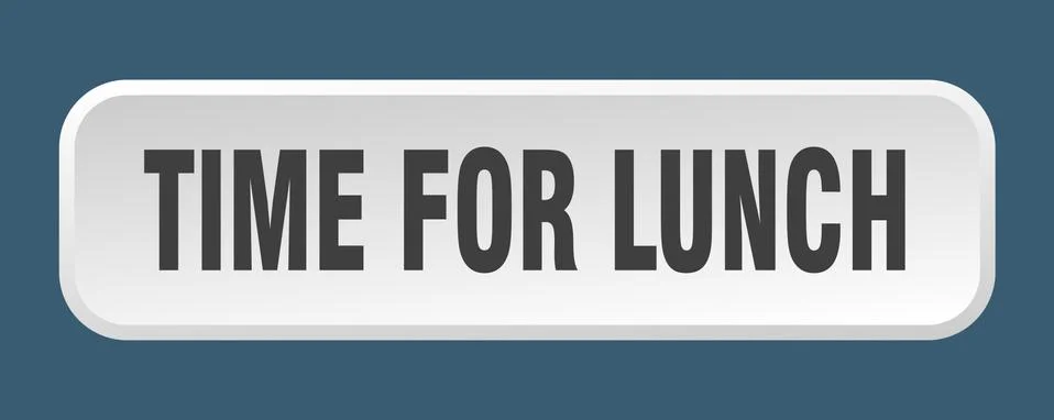 Time for lunch button. time for lunch square 3d push button 스톡 일러스트