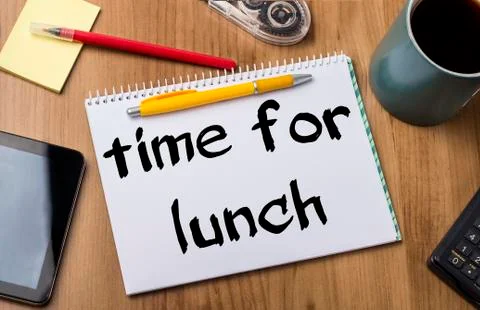 TIME FOR LUNCH - Note Pad With Text On Wooden Table Stock Photos