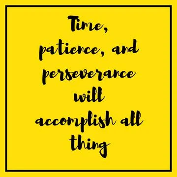 Time, patience, and perseverance will accomplish all things. Stock Illustration