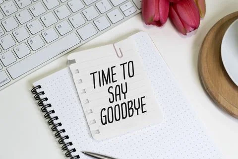Time to Say Goodbye Text written on notebook page Stock Photos