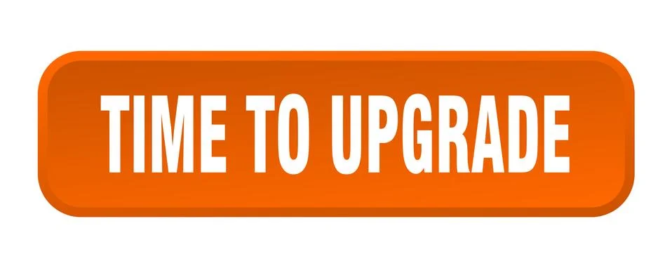 Time to upgrade button. time to upgrade square 3d push button Stock Illustration