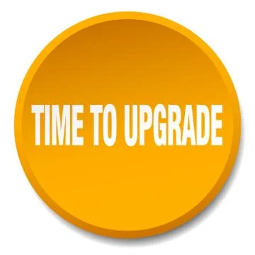 Time to upgrade orange round flat isolated push button Stock Illustration