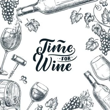 Time for wine frame with hand drawn calligraphy lettering. Vector sketch illu Stock Illustration