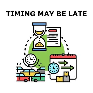 Timing may be late due to delivery and traffic delays Stock Illustration