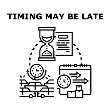 Timing may be late due to delivery and traffic delays Stock Illustration