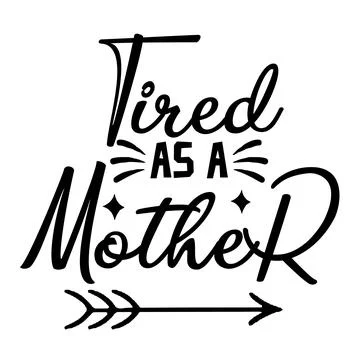 Tired as a mother typography design Stock-Illustration