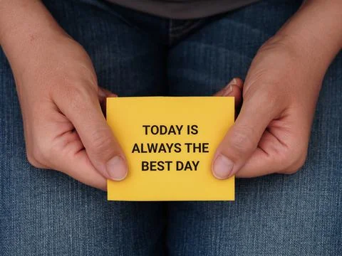 Today is Always the Bets Day Stock Photos