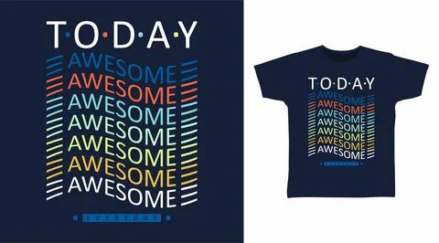 Today Awesome typography vector illustration t-shirt design concept. Stock Illustration