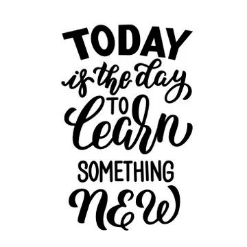 Today is the day to learn something new - vector lettering on white background Stock Illustration