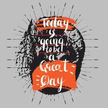 Today is going to be a great day -  hand painte Stock Illustration