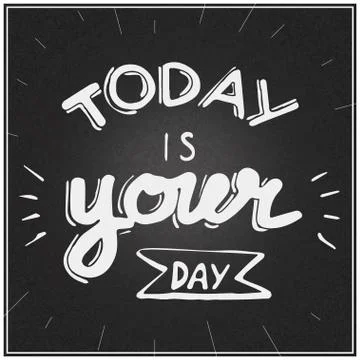 Today is your day lettering Stock Illustration