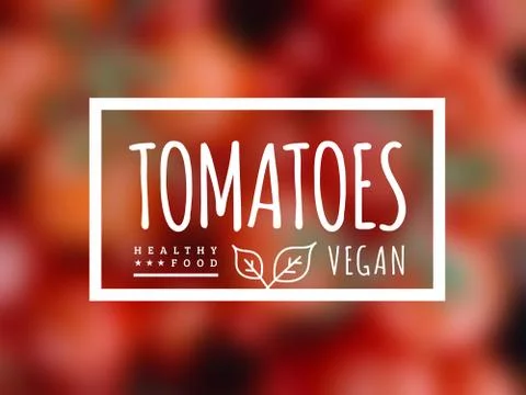Tomato background and label on it. Environmentally friendly product good for Stock Illustration