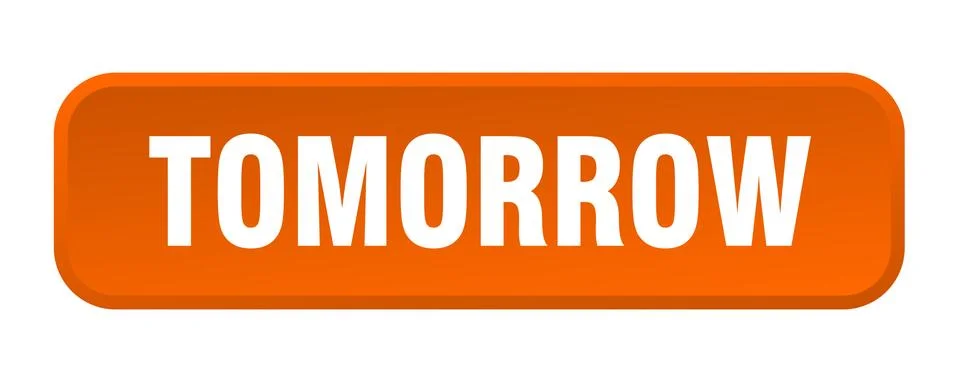 Tomorrow button. tomorrow square 3d push button Stock Illustration