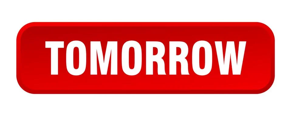 Tomorrow button. tomorrow square 3d push button Illustrazione stock
