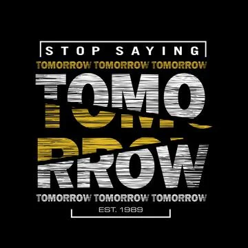 Tomorrow cool design typography, vector design text illustration, sign, t shi Stock Illustration