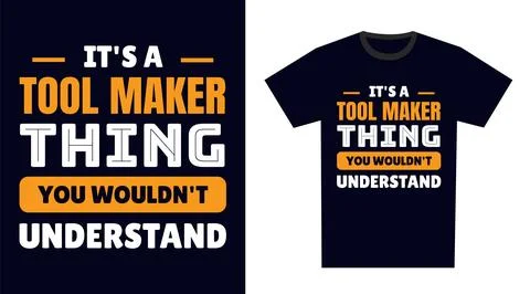 Tool Maker T Shirt Design. It's a Tool Maker Thing, You Wouldn't Understand Stock Illustration