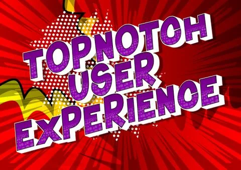 Topnotch User Experience - Vector illustrated comic book style phrase. Illustrazione stock