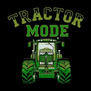 Tractor mode activated with green tractor on black background tshirt design Illustration