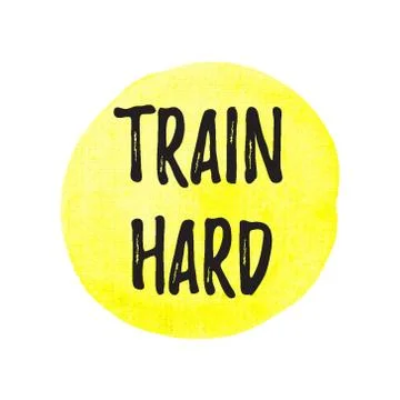 Train Hard vector on hand drawn yellow watercolor background illustration Stock Illustration