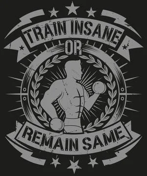 Train Insane or Remain Same T-shirt Design Stock Illustration