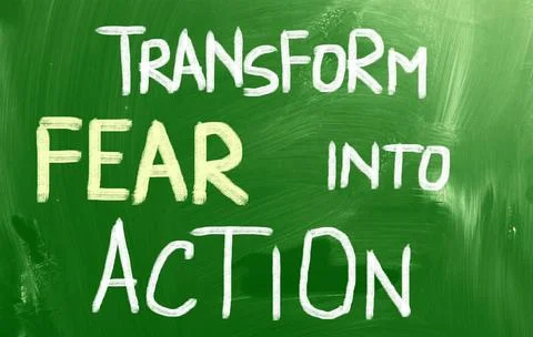 Transform Fear Into Action Concept Transform Fear Into Action Concept Copy... Stock Photos