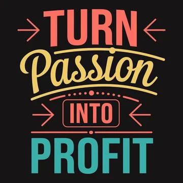 Transform Passion into Profits Through Hard Work and Perseverance Stock Illustration