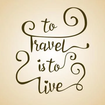 To travel is to live. Stock Illustration