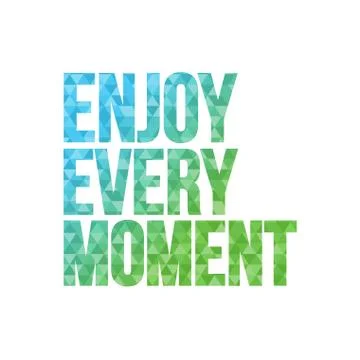 Triangle shape enjoy every moment text pattern Stock Illustration