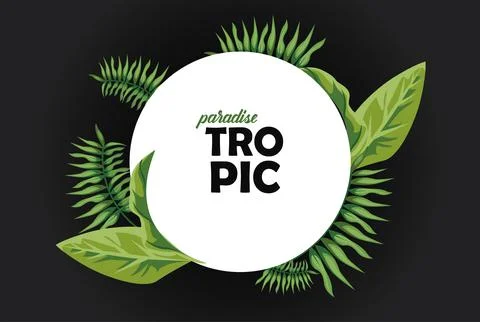 Tropic word in circular frame with leaves plants green nature poster Stock Illustration