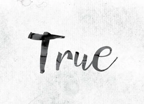 True Concept Painted in Ink Stock Illustration