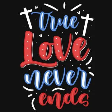 True love never ends typography tshirt design  Stock Illustration