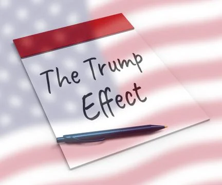 Trump Effect Meaning Fail Mess Screwup And Disaster - 3d Illustration Stock Illustration