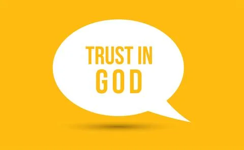 Trust in god speech bubble vector illustration. Communication speech bubble.. Stock Illustration