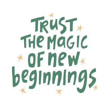 Trust the magic of new beginnings - hand-drawn quote. Creative lettering illu 스톡 일러스트