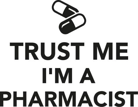 Trust me I'm a Pharmacist Stock Illustration