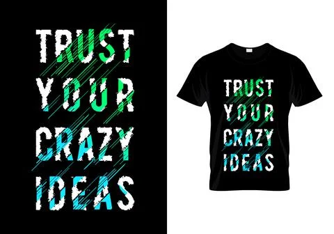 Trust Your Crazy Ideas Typography T Shirt Design Stock Illustration