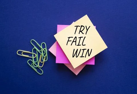 Try Fail Win symbol. Steaky notes with words Try Fail Win. Beautiful deep b.. Stock Photos