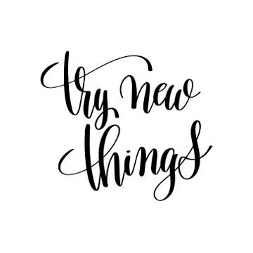 Try new things black and white hand written lettering Stock Illustration