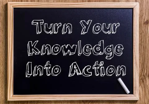 Turn Your Knowledge Into Action - New chalkboard with 3D outlined text Stock Photos