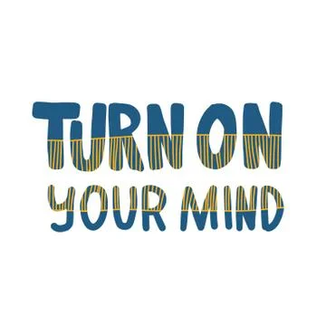 Turn on your mind phrase isolated. Stylized text on white background. Vector  库存插图