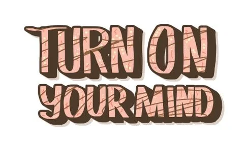 Turn on your mind phrase isolated. Stylized quote on white background. Vector 库存插图