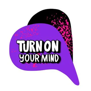 Turn on your mind phrase with speech bubble. Stylized quote. Vector illustrat 库存插图