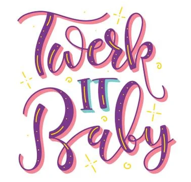 Twerk it baby multicolored vector illustration. Stock Illustration
