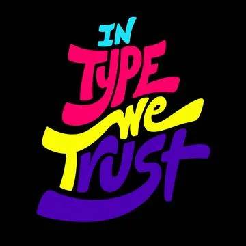 In type we trust quote typography colorful lettering black background apparel Stockillustratie