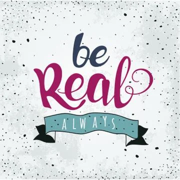 Typographic composition phrase quote poster. Be real Stock Illustration