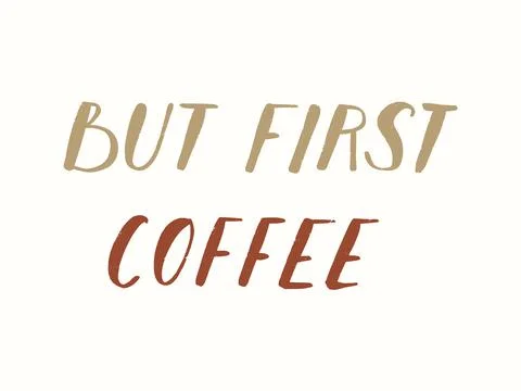 Typograpy coffee quote. Vector handwritten inspirational phrase. Coffee shop Illustration