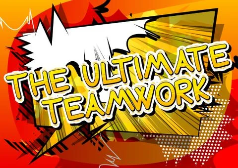 The Ultimate Teamwork - Comic book style phrase on abstract background. Stock Illustration